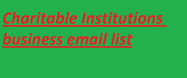 Charitable Institutions business Business Email Database