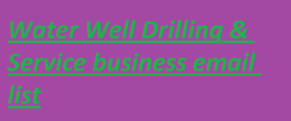 Water Well Drilling & Service business Business Email Database