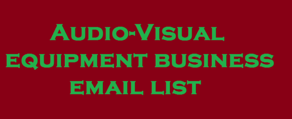 Audio-Visual Equipment Business Business Email Database