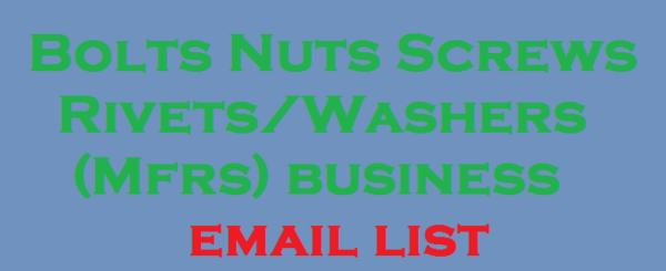 Bolts Nuts Screws Rivets Washers (Mfrs) Business Business Email Database