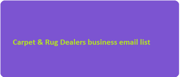 Carpet & Rug Dealers Business Business Email Database