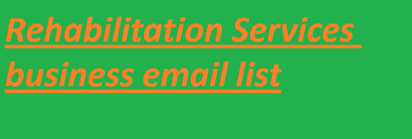 Rehabilitation Services business Business Email Database